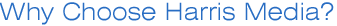 Why Choose Harris Media?